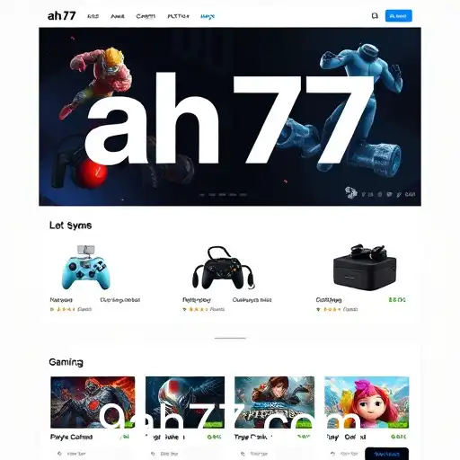 Gaming Evolution: How 'ah77' Shapes the Industry